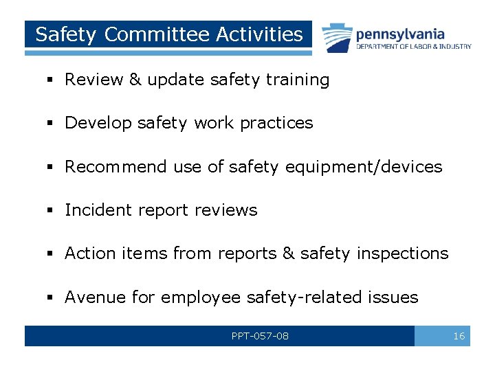 Safety Committee Activities § Review & update safety training § Develop safety work practices