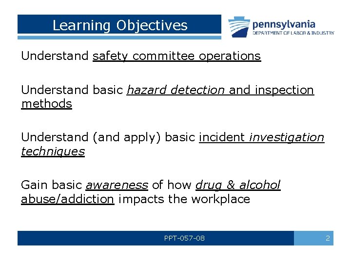 Learning Objectives Understand safety committee operations Understand basic hazard detection and inspection methods Understand
