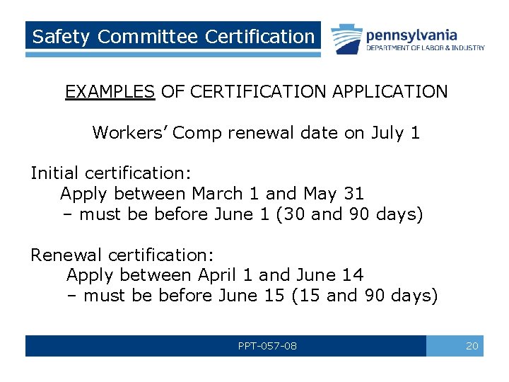 Safety Committee Certification EXAMPLES OF CERTIFICATION APPLICATION Workers’ Comp renewal date on July 1