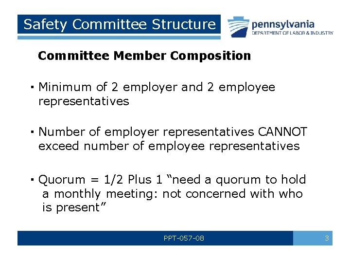 Safety Committee Structure Committee Member Composition ▪ Minimum of 2 employer and 2 employee