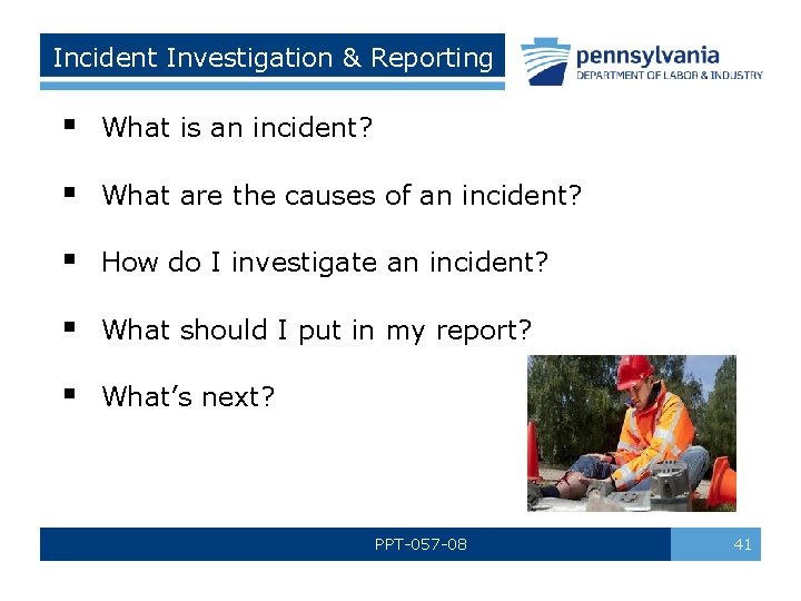 Incident Investigation & Reporting § What is an incident? § What are the causes