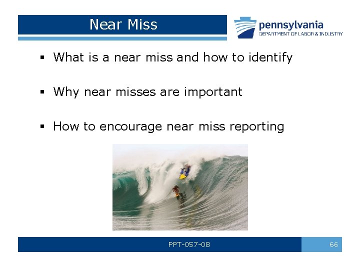 Near Miss § What is a near miss and how to identify § Why