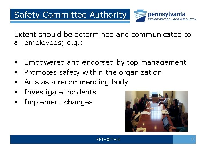 Safety Committee Authority Extent should be determined and communicated to all employees; e. g.