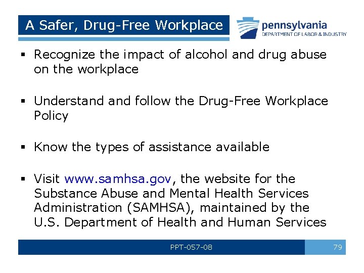 A Safer, Drug-Free Workplace § Recognize the impact of alcohol and drug abuse on