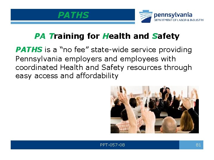 PATHS PA Training for Health and Safety PATHS is a “no fee” state-wide service