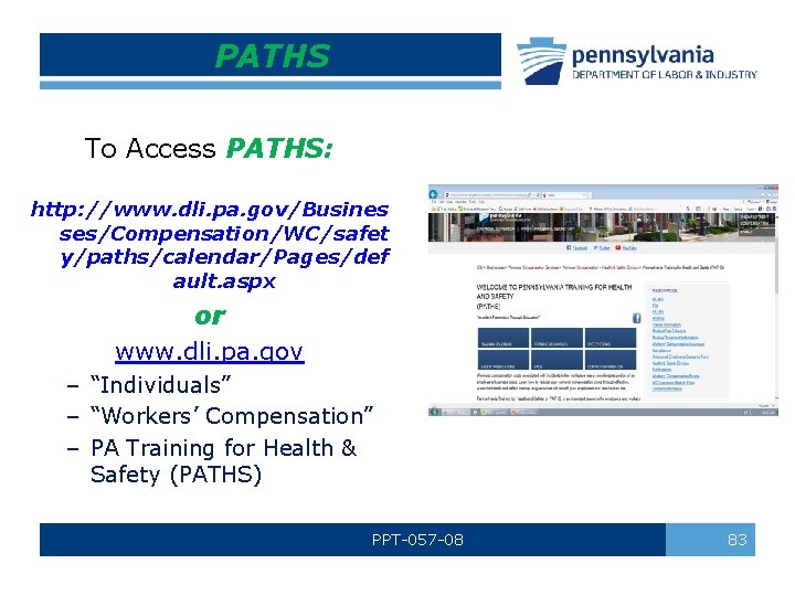 PATHS To Access PATHS: http: //www. dli. pa. gov/Busines ses/Compensation/WC/safet y/paths/calendar/Pages/def ault. aspx or