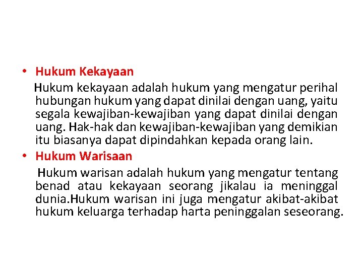  • Hukum Kekayaan Hukum kekayaan adalah hukum yang mengatur perihal hubungan hukum yang