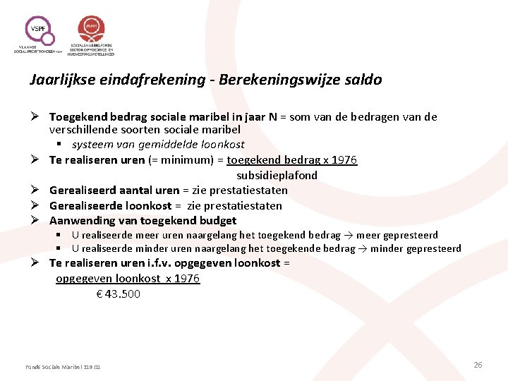 Jaarlijkse eindafrekening - Berekeningswijze saldo Ø Toegekend bedrag sociale maribel in jaar N =