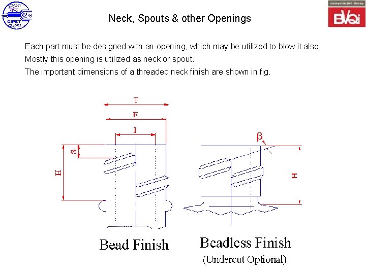 Neck, Spouts & other Openings Each part must be designed with an opening, which