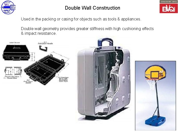 Double Wall Construction Used in the packing or casing for objects such as tools