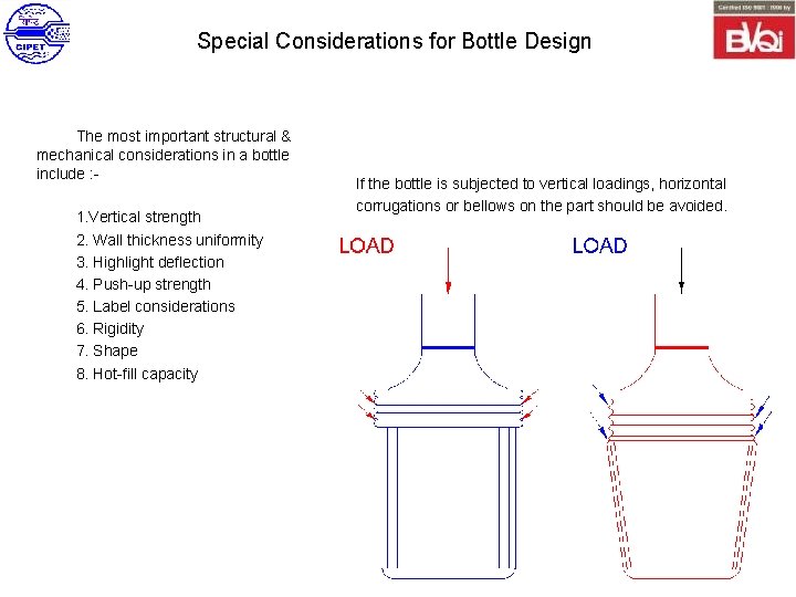 Special Considerations for Bottle Design The most important structural & mechanical considerations in a