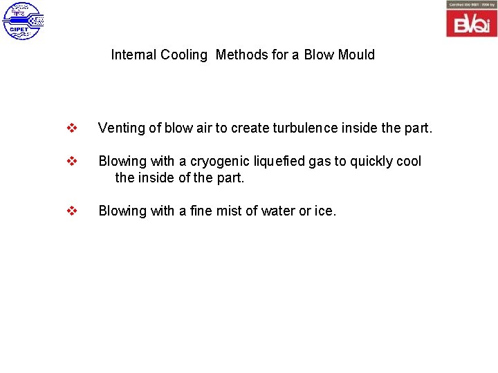 Internal Cooling Methods for a Blow Mould v Venting of blow air to create