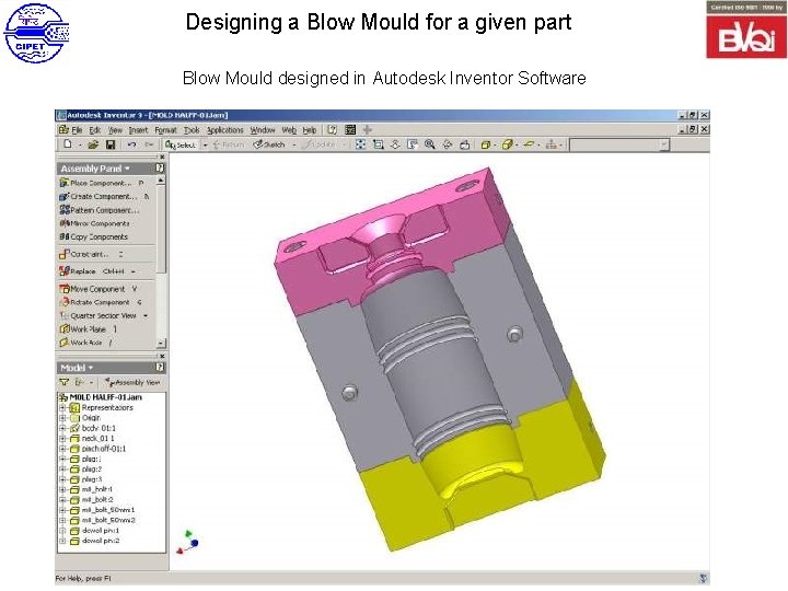 Designing a Blow Mould for a given part Blow Mould designed in Autodesk Inventor