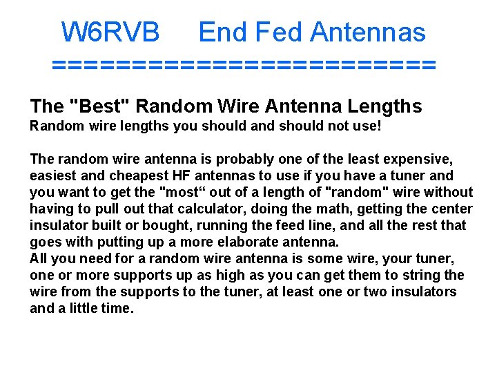 W 6 RVB End Fed Antennas ============ The "Best" Random Wire Antenna Lengths Random