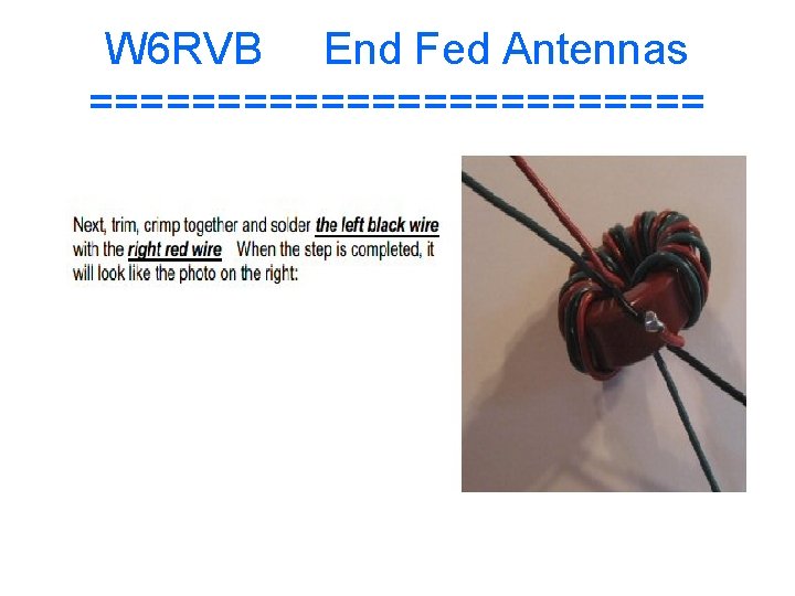 W 6 RVB End Fed Antennas ============ 