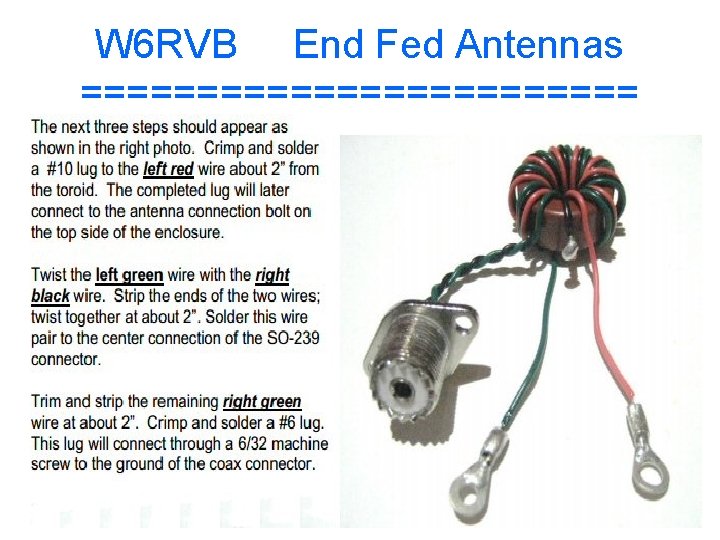 W 6 RVB End Fed Antennas ============ 
