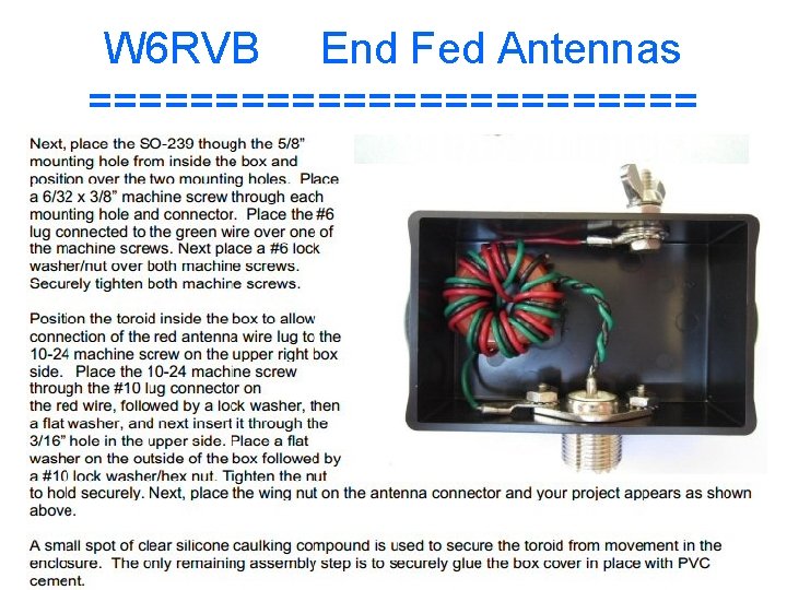 W 6 RVB End Fed Antennas ============ 