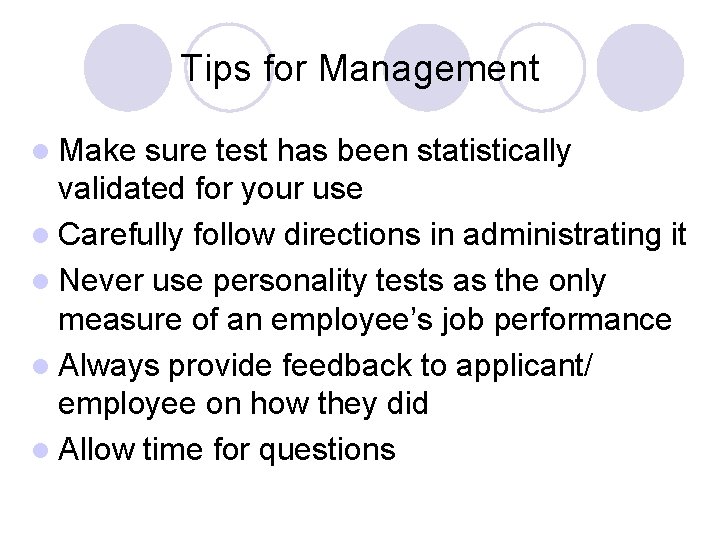 Tips for Management l Make sure test has been statistically validated for your use