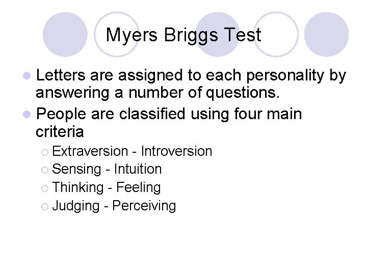 Myers Briggs Test l Letters are assigned to each personality by answering a number