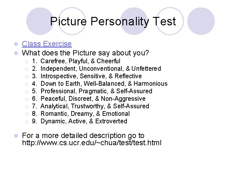 Picture Personality Test l l Class Exercise What does the Picture say about you?