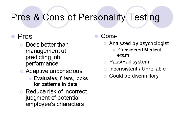 Pros & Cons of Personality Testing l Pros¡ ¡ Does better than management at
