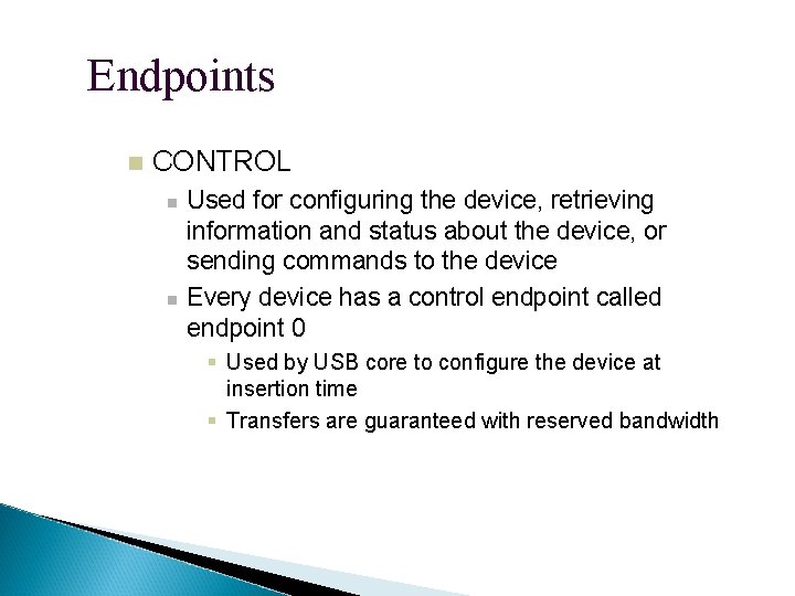 Endpoints CONTROL Used for configuring the device, retrieving information and status about the device,