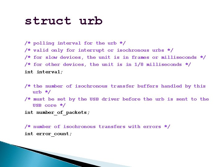 struct urb /* polling interval for the urb */ /* valid only for interrupt