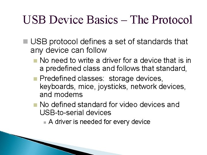 USB Device Basics – The Protocol USB protocol defines a set of standards that