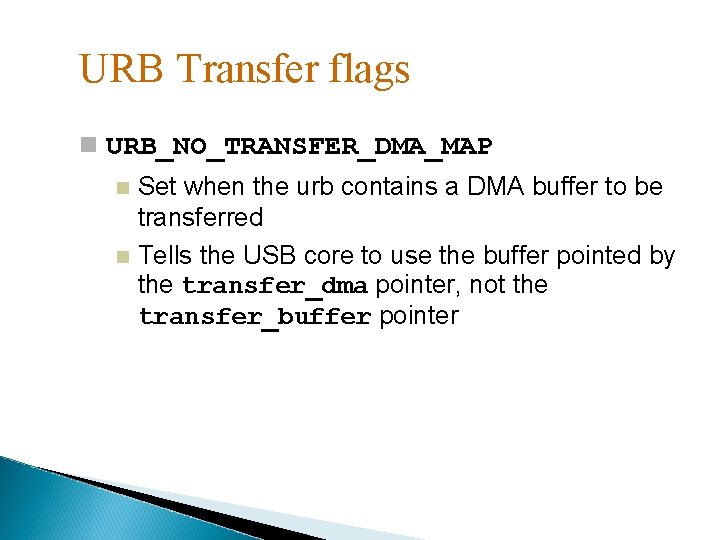 URB Transfer flags URB_NO_TRANSFER_DMA_MAP Set when the urb contains a DMA buffer to be