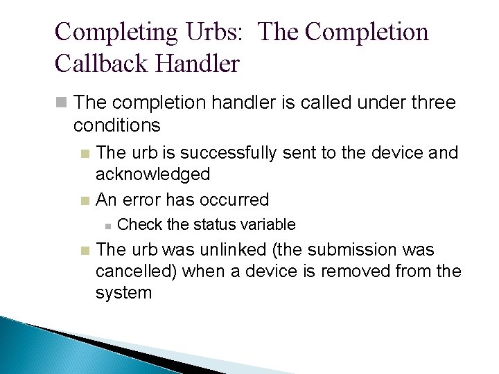 Completing Urbs: The Completion Callback Handler The completion handler is called under three conditions