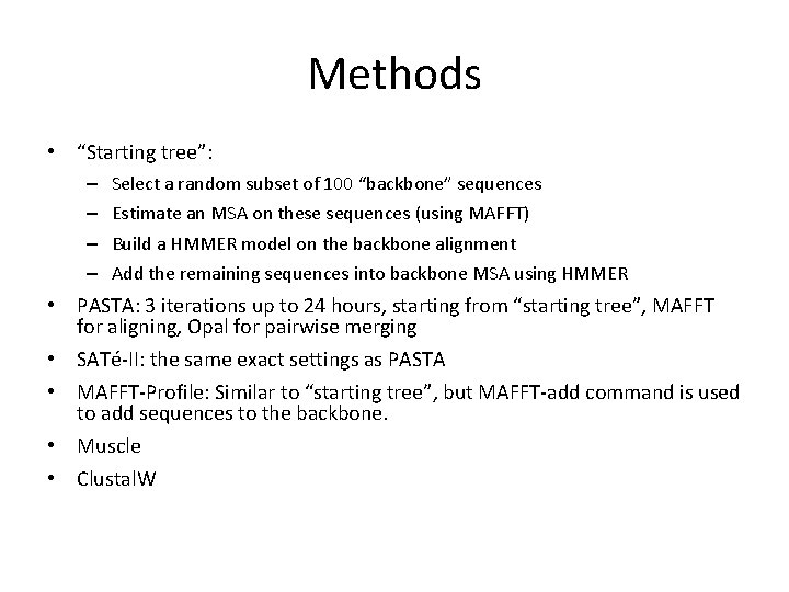 Methods • “Starting tree”: – – Select a random subset of 100 “backbone” sequences