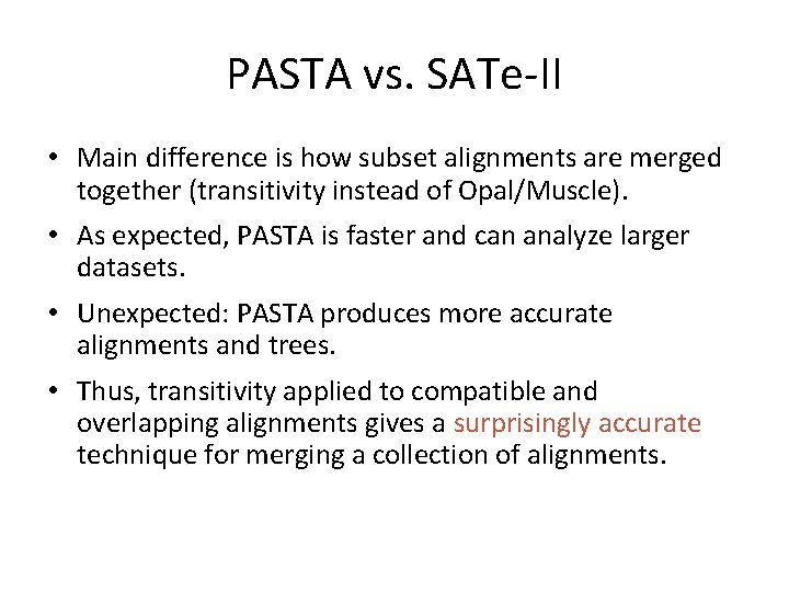 PASTA vs. SATe-II • Main difference is how subset alignments are merged together (transitivity