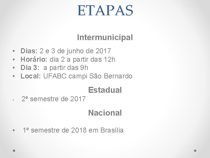 ETAPAS Intermunicipal • • Dias: 2 e 3 de junho de 2017 Horário: dia