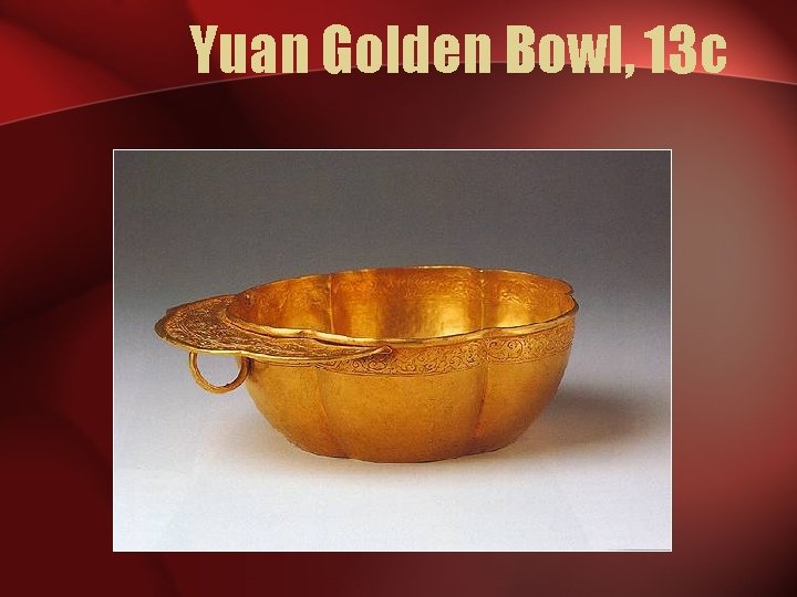 Yuan Golden Bowl, 13 c 