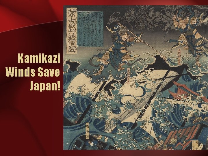 Kamikazi Winds Save Japan! 