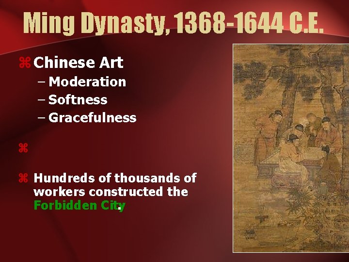 Ming Dynasty, 1368 -1644 C. E. z Chinese Art – Moderation – Softness –