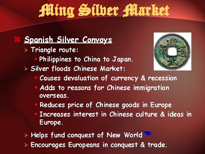 Ming Silver Market z Spanish Silver Convoys Triangle route: § Philippines to China to