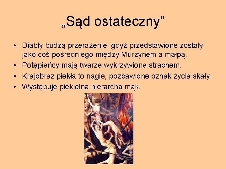 „Sąd ostateczny” • Diabły budzą przerażenie, gdyż przedstawione zostały jako coś pośredniego między Murzynem