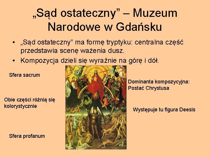 „Sąd ostateczny” – Muzeum Narodowe w Gdańsku • „Sąd ostateczny” ma formę tryptyku: centralna