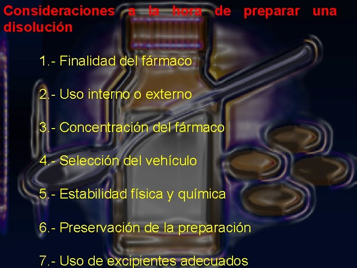 Consideraciones a la hora de preparar una disolución 1. - Finalidad del fármaco 2.