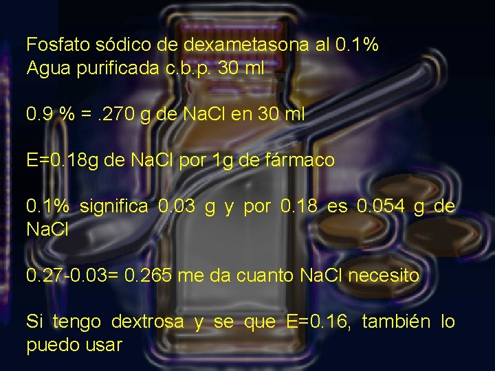 Fosfato sódico de dexametasona al 0. 1% Agua purificada c. b. p. 30 ml