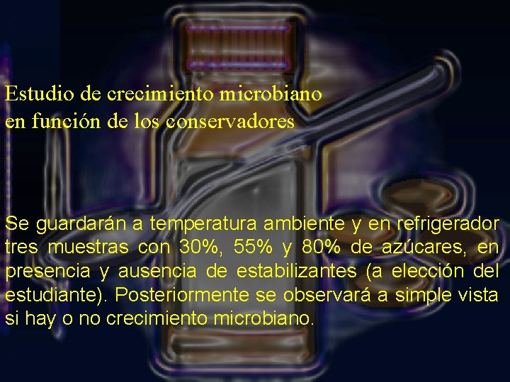 Estudio de crecimiento microbiano en función de los conservadores Se guardarán a temperatura ambiente