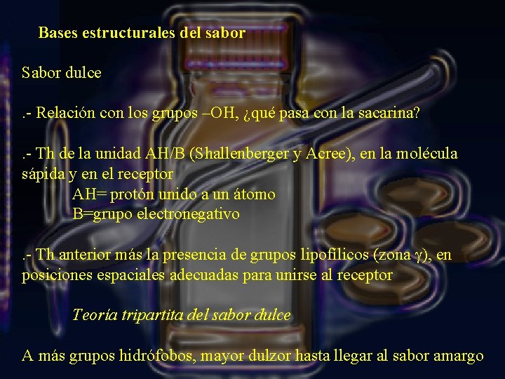 Bases estructurales del sabor Sabor dulce. - Relación con los grupos –OH, ¿qué pasa