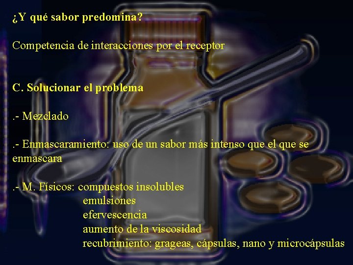 ¿Y qué sabor predomina? Competencia de interacciones por el receptor C. Solucionar el problema.