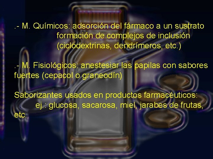 . - M. Químicos: adsorción del fármaco a un sustrato formación de complejos de