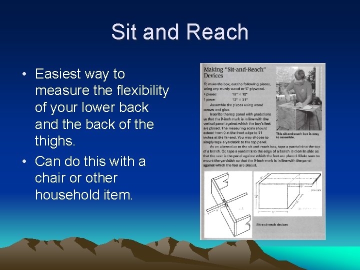 Sit and Reach • Easiest way to measure the flexibility of your lower back