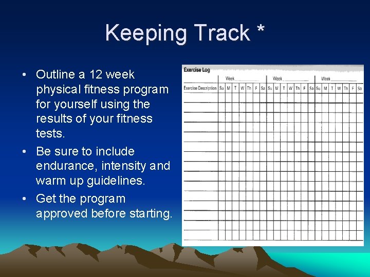 Keeping Track * • Outline a 12 week physical fitness program for yourself using