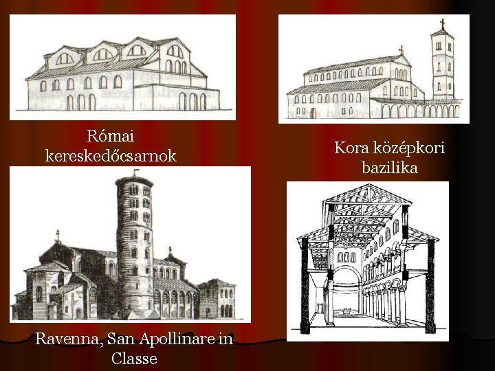 Római kereskedőcsarnok Ravenna, San Apollinare in Classe Kora középkori bazilika 