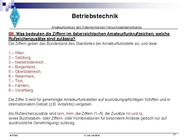 Betriebstechnik Amateurfunkkurs des Österreichischen Versuchssenderverbands B 8. Was bedeuten die Ziffern im österreichischen Amateurfunkrufzeichen,