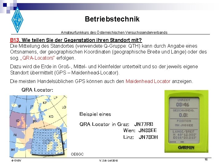 Betriebstechnik Amateurfunkkurs des Österreichischen Versuchssenderverbands B 13. Wie teilen Sie der Gegenstation ihren Standort